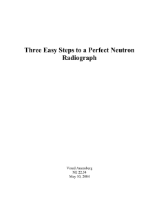 Three Easy Steps to a Perfect Neutron Radiograph  Vered Anzenberg