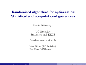 Randomized algorithms for optimization: Statistical and computational guarantees UC Berkeley Statistics and EECS