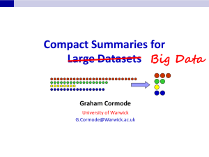 Compact Summaries for Large Datasets Big Data Graham Cormode