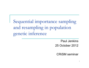 Sequential importance sampling and resampling in population genetic inference Paul Jenkins
