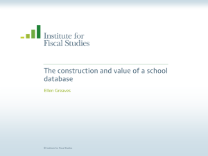 The construction and value of a school database Ellen Greaves