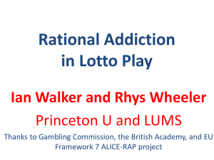 Rational Addiction in Lotto Play Ian Walker and Rhys Wheeler