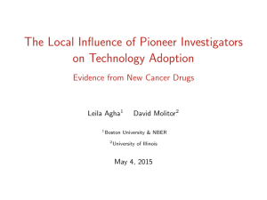 The Local Influence of Pioneer Investigators on Technology Adoption Leila Agha