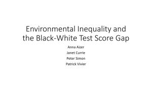Environmental Inequality and the Black-White Test Score Gap Anna Aizer Janet Currie