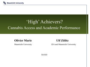 ‘High’ Achievers? Cannabis Access and Academic Performance Olivier Marie Ulf Zölitz