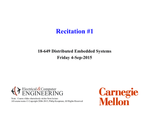 Recitation #1 ENGINEERING &amp; 18-649 Distributed Embedded Systems