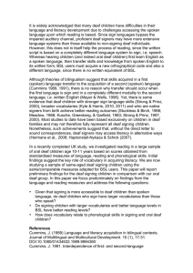 It is widely acknowledged that many deaf children have difficulties... language and literacy development due to challenges accessing the spoken