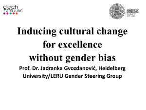 Inducing cultural change for excellence without gender bias Prof. Dr. Jadranka Gvozdanović, Heidelberg