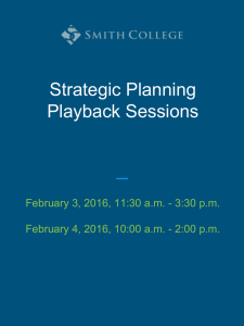 Strategic Planning Playback Sessions February 3, 2016, 11:30 a.m. - 3:30 p.m.