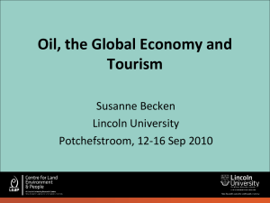 Oil, the Global Economy and Tourism Susanne Becken Lincoln University