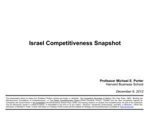 Israel Competitiveness Snapshot Professor Michael E. Porter Harvard Business School December 6, 2012