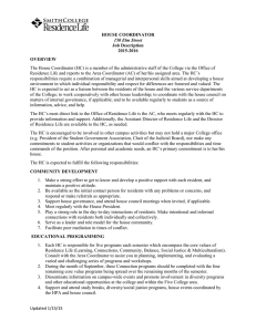 The House Coordinator (HC) is a member of the administrative... Residence Life and reports to the Area Coordinator (AC) of... HOUSE COORDINATOR