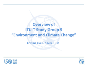 Overview of ITU-T Study Group 5 “Environment and Climate Change” Cristina Bueti