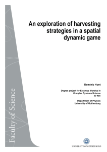 An exploration of harvesting strategies in a spatial dynamic game