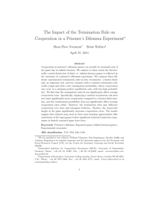 The Impact of the Termination Rule on ∗ Hans-Theo Normann