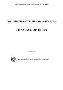 THE CASE OF INDIA COMPETITION POLICY IN TELECOMMUNICATIONS:  INTERNATIONAL TELECOMMUNICATION UNION