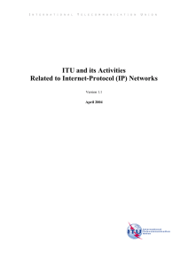 ITU and its Activities Related to Internet-Protocol (IP) Networks  April 2004