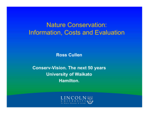 Nature Conservation: Information, Costs and Evaluation Ross Cullen Conserv-Vision. The next 50 years