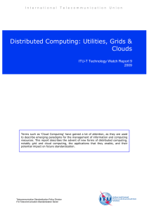 Distributed Computing: Utilities, Grids &amp; Clouds  ITU-T Technology Watch Report 9