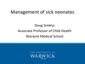 Management of sick neonates Doug Simkiss Associate Professor of Child Health