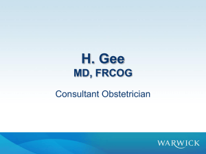 H. Gee MD, FRCOG Consultant Obstetrician