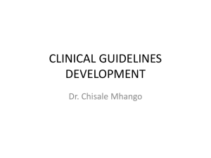 CLINICAL GUIDELINES DEVELOPMENT Dr. Chisale Mhango