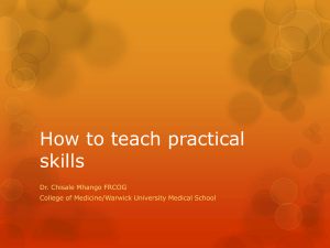 How to teach practical skills Dr. Chisale Mhango FRCOG
