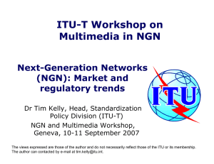 ITU-T Workshop on Multimedia in NGN Next-Generation Networks (NGN): Market and