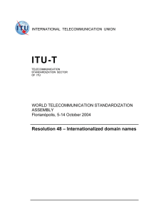 ITU-T Resolution 48 – Internationalized domain names WORLD TELECOMMUNICATION STANDARDIZATION ASSEMBLY
