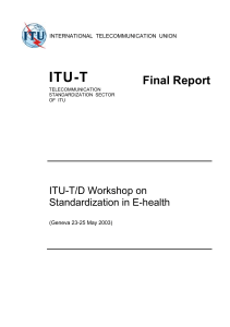 ITU-T Final Report ITU-T/D Workshop on Standardization in E-health