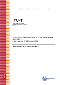 ITU-T Resolution 50 – Cybersecurity WORLD TELECOMMUNICATION STANDARDIZATION ASSEMBLY