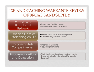 IXP AND CACHING WARRANTS REVIEW OF BROADBAND SUPPLY Overview of Broadband
