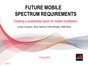 FUTURE MOBILE SPECTRUM REQUIREMENTS Creating a sustainable future for mobile broadband