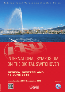 INTERNATIONAL SYMPOSIUM ON THE DIGITAL SWITCHOVER GENEVA, SWITZERLAND 17 JUNE 2015