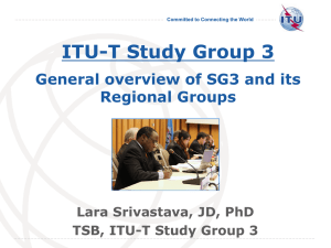 ITU-T Study Group 3 General overview of SG3 and its Regional Groups