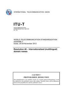 ITU-T Resolution 48 – Internationalized (multilingual) domain names WORLD TELECOMMUNICATION STANDARDIZATION