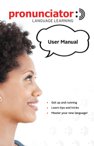 pronunciator User Manual LANGUAGE LEARNING Get up and running
