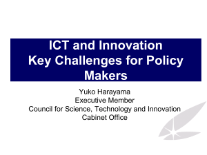 ICT and Innovation Key Challenges for Policy Makers Yuko Harayama