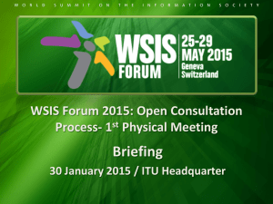 Briefing WSIS Forum 2015: Open Consultation Process- 1 Physical Meeting