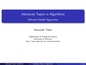 Advanced Topics in Algorithms Efficient Parallel Algorithms Alexander Tiskin Department of Computer Science