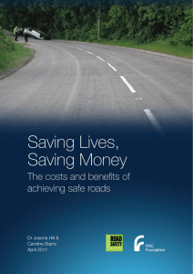 Saving Lives, Saving Money The costs and benefits of achieving safe roads