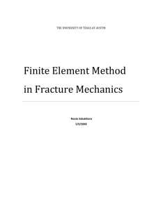 Finite Element Method  in Fracture Mechanics         THE UNIVERSITY OF TEXAS AT AUSTIN 