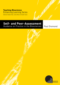 Self- and Peer-Assessment Guidance on Practice in the Biosciences Paul Orsmond Teaching Bioscience