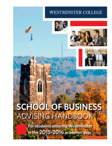 SCHOOL OF BUSINESS ADVISING HANDBOOK 2015-2016 For students entering Westminster