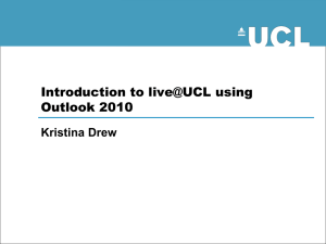 Introduction to live@UCL using Outlook 2010 Kristina Drew 