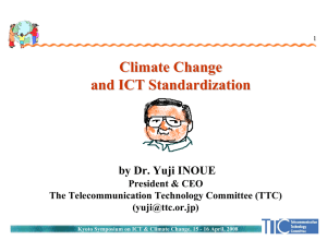 Climate Change and ICT Standardization by Dr. Yuji INOUE President &amp; CEO