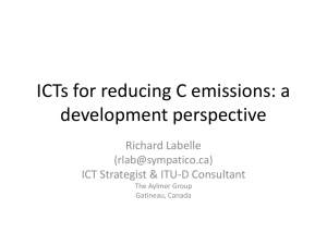 ICTs for reducing C emissions: a development perspective Richard Labelle