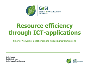 Resource efficiency through ICT-applications Smarter Networks: Collaborating to Reducing CO2 Emissions Luis Neves