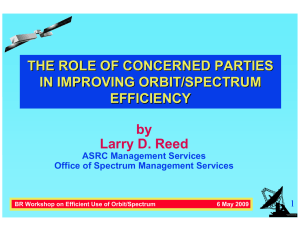 THE ROLE OF CONCERNED PARTIES IN IMPROVING ORBIT/SPECTRUM EFFICIENCY by