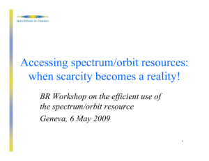 Accessing spectrum/orbit resources: when scarcity becomes a reality! the spectrum/orbit resource